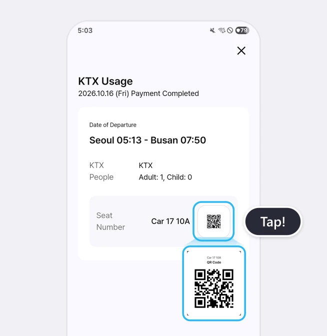 KTX Usage ticket screen (2026.10.16 (Fri) Payment Completed, Seoul 05:13 - Busan 07:50, People Adult: 1, Child: 0) with the QR icon next to Seat Number Car 17 10A highlighted with a blue box and a Tap! label, and the Car 17 10A QR Code window enlarged below it