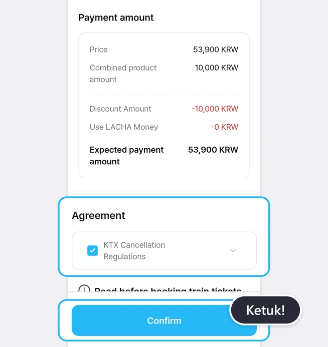 Tabel Payment amount (Price 53,900 KRW, Combined product amount 10,000 KRW, Discount Amount -10,000 KRW, Use LACHA Money -0 KRW, Expected payment amount 53,900 KRW), lalu kotak KTX Cancellation Regulations yang sudah dicentang di bagian Agreement dan tombol Confirm paling bawah yang disorot kotak biru dengan balon Ketuk!