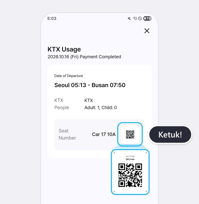 Layar tiket KTX Usage (2026.10.16 (Fri) Payment Completed, Seoul 05:13 - Busan 07:50, Adult: 1, Child: 0) dengan ikon QR di samping Seat Number Car 17 10A yang disorot kotak biru dan balon Ketuk!, serta jendela QR Code untuk Car 17 10A yang diperbesar di bawahnya