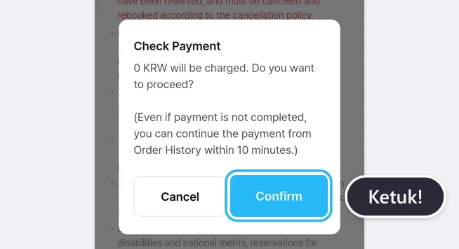 Jendela Check Payment berisi tulisan 0 KRW will be charged. Do you want to proceed? dan pemberitahuan (Even if payment is not completed, you can continue the payment from Order History within 10 minutes.), serta tombol Cancel dan Confirm; tombol Confirm disorot bingkai biru dengan balon Ketuk!